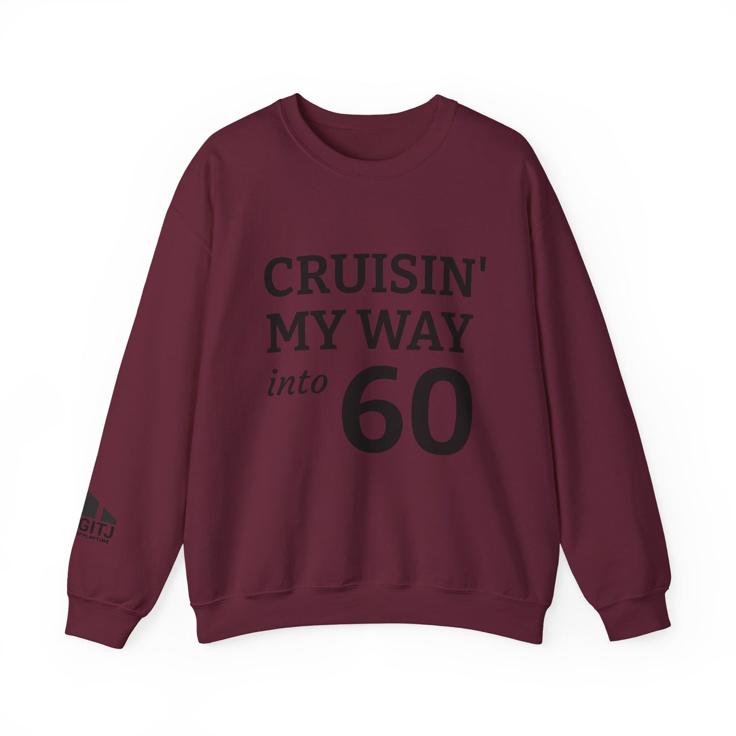 Cruisin' My Way into 60 Sweatshirt — 60th Birthday Gift Pullover