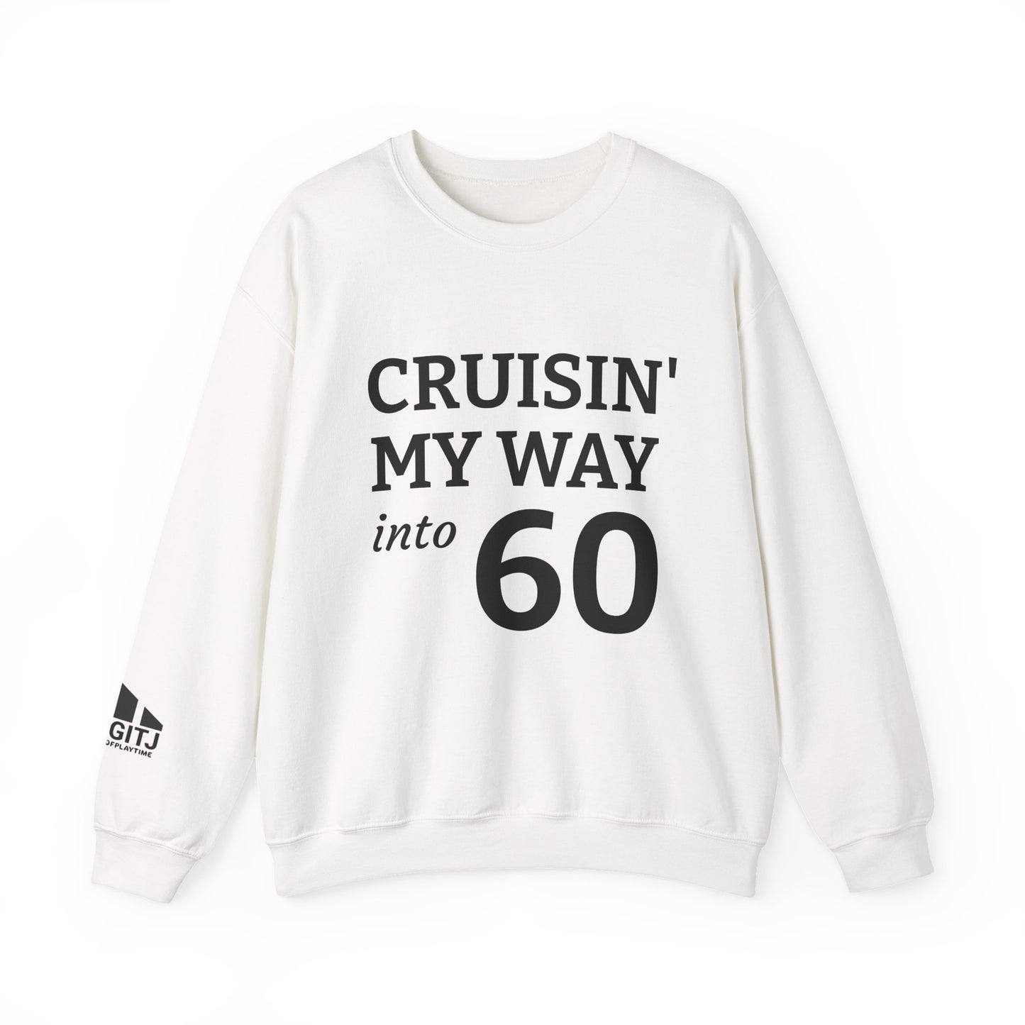Cruisin' My Way into 60 Sweatshirt — 60th Birthday Gift Pullover