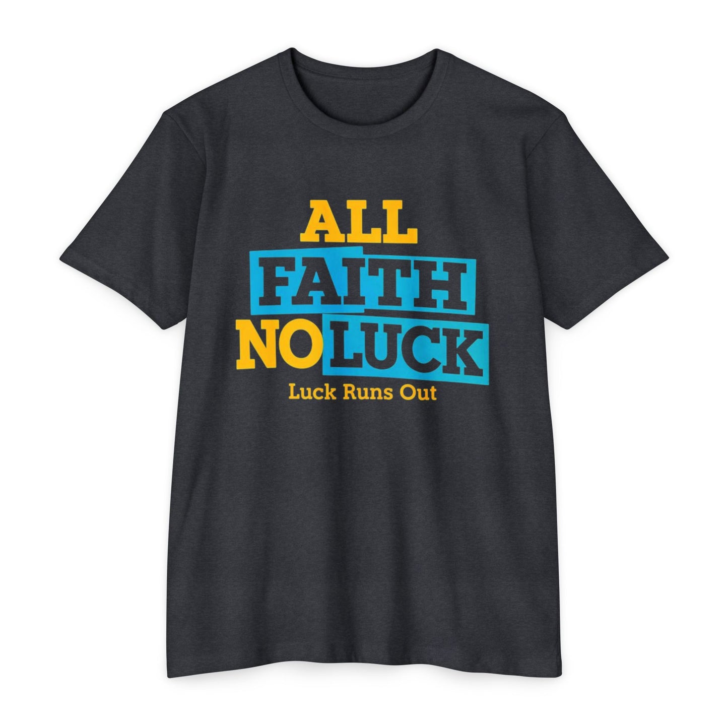 All Faith No Luck Shirt — Faith Over Luck Streetwear Tee| Luck Runs Out Motivational Graphic Shirt - REGITJ FASHION 
