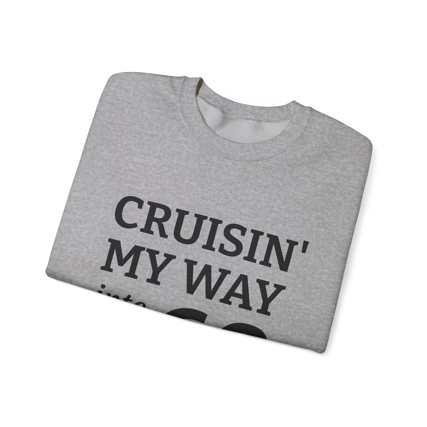 Cruisin' My Way into 60 Sweatshirt — 60th Birthday Gift Pullover