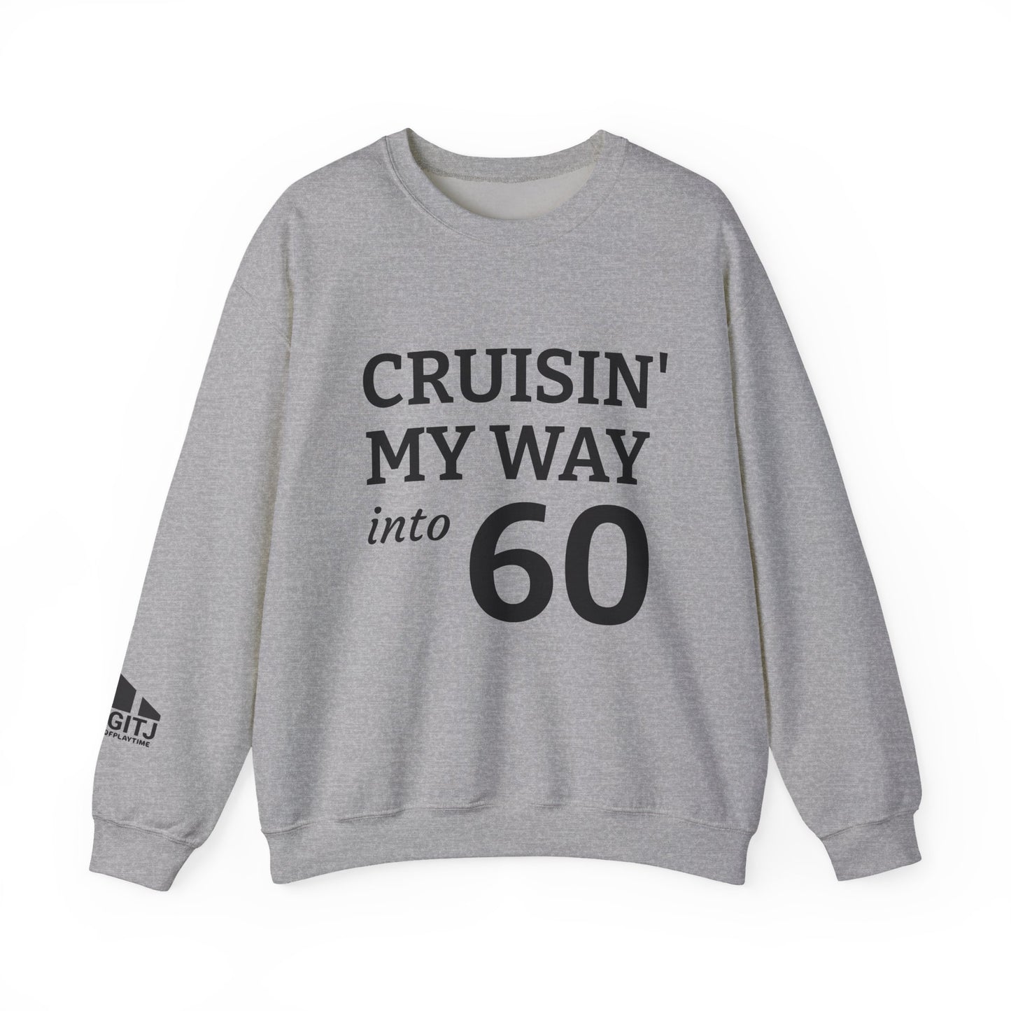 Cruisin' My Way into 60 Sweatshirt — 60th Birthday Gift Pullover